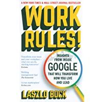 Work Rules!: Insights from Inside Google That Will Transform How You Live and Lead